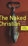 “The Naked Christian”, by Craig Borlase