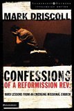 “Confessions of a Reformission Rev.: Hard Lessons from an Emerging Missional Church”, by Mark Driscoll